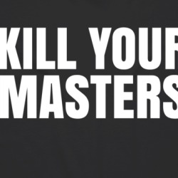 Kill Your Masters Black Lives Matter Protest Gear T Shirt 38001049