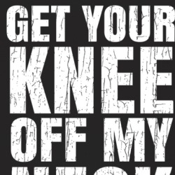 Get Your Knee Off My Neck Protest Gear Blm Baby One Piece 38015052