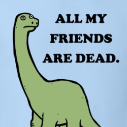 All My Friends Are Dead Funny Dinosaur T Shirt 38055728