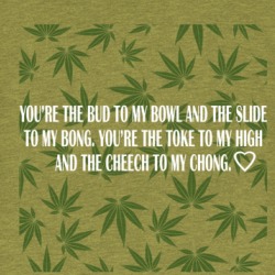 Bud To My Bowl Funny Quote Poem Weed Stoner T Shirt 38271543