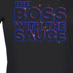 The Boss With The Sauce Funny Quote Ladies T Shirt 38307316