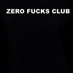 Zero F--cks Club Funny Ladies T Shirt 38395561