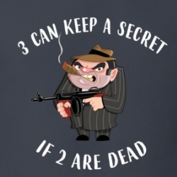 Three Can Keep A Secret If Two Are Dead Chuck Zito Fan T Shirt 38395565