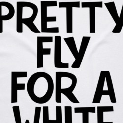 Pretty Fly For A White Guy Funny T Shirt 38410274