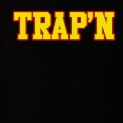Trapn Trappin T Shirt 38412874