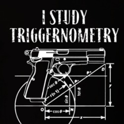 I Study Triggernometry Funny T Shirt 38412875