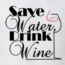 Save Water Drink Wine Alcohol Lovers T Shirt 38431591