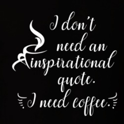 Don't Need An Inspirational Quote I Need Coffee Funny T Shirt 38431594