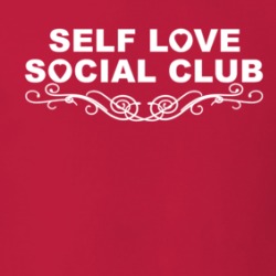 Self Love Social Club Motivational Love T Shirt 38438230