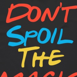 Don't Spoil The Magic Friends Streaming Quote Fan T Shirt 38439693