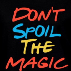 Don't Spoil The Magic Friends Streaming Quote Fan Ladies T Shirt 38439695