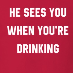 He Sees You When You're Drinking Funny Christmas T Shirt 38499766
