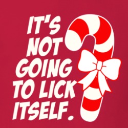 It's Not Going To Lick Itself Funny Candy Cane T Shirt 38504456