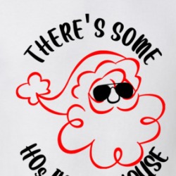 There's Some Hos In This House Funny Christmas T Shirt 38504457