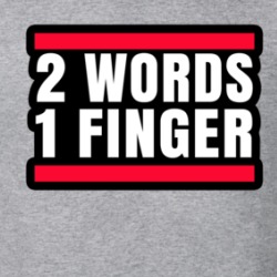 2 Words 1 Finger Rude Sarcastic T Shirt 38505676