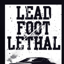 Burnout Lead Foot Lethal Quote Parody Car Fan Long Sleeve T Shirt 38506305