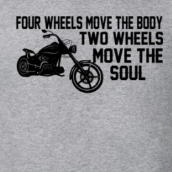 Four Wheels Move The Body Two Wheels Move The Soul Motorcycle Riders T Shirt 38522464