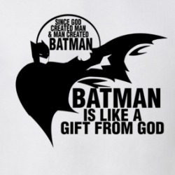 God Created Man, Man Created Batman, Batman Is Like A Gift From God Funny T Shirt 38522475