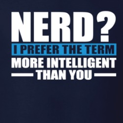 Nerd I Prefer The Term More Intelligent Than You Sarcastic T Shirt 38523171