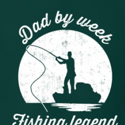 Dad By Week Fishing Legend By Weekend Outdoor Enthusiast T Shirt 38523181