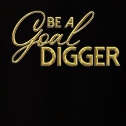Be A Goal Digger Motivational T Shirt 38563557