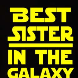 Best Sister In The Galaxy Star Wars Themed Funny T Shirt 38570113