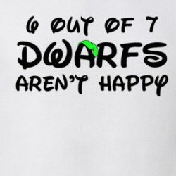 Six Out Of Seven Dwarfs Aren't Happy Funny Play On Words T Shirt 38589513
