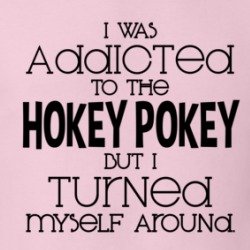 I Was Addicted To The Hokey Pokey But I Turned Myself Around Funny T Shirt 38589515