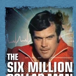 Six Million Dollar Man Bionic Man 70s Tv Show Fan T Shirt 38595012