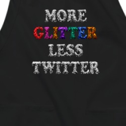 More Glitter Less Twitter Funny Apron 38597318