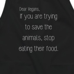 Vegans Trying To Save The Animals Stop Eating Their Food Funny Apron 38597334