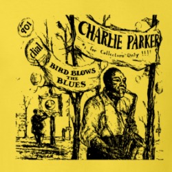Charlie Parker The Bird Blows The Blues Music Lover T Shirt 38601168