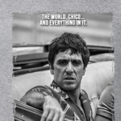 Scarface Tony Montana The World Chico Quote Movie Fan T Shirt 38611284