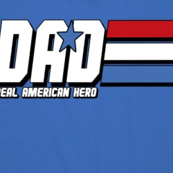 Dad Real American Hero Joe Parody Funny Love Father's Day T Shirt 38663128