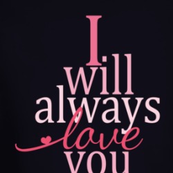 I Will Always Love You Love Quotes Long Sleeve T Shirt 38663757