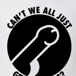Can't We All Just Get A Schlong Funny Suggestive T Shirt 38712395