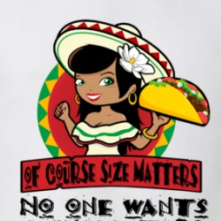 Of Course Size Matters No One Wants A Small Taco Funny T Shirt 38728317