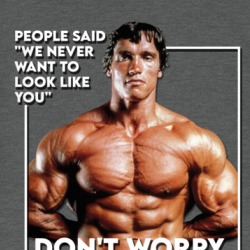 Arnold Schwarzenegger Quote Bodybuilding Fan Gym T Shirt 38738315