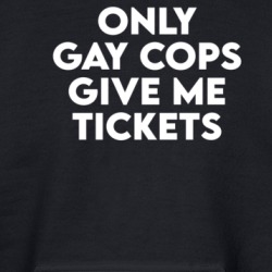 Back Print Only Gay Cops Give Me Tickets Funny Biker Hoodie 38740244