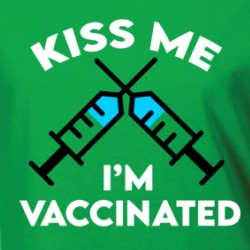 Kiss Me I'm Vaccinated Funny St. Patrick's Day Ladies T Shirt 38745849
