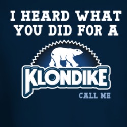 I Heard What Your Did For A Klondike Bar Call Me Funny Parody Fan Long Sleeve T Shirt 38770780