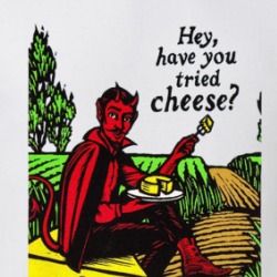 Hey, Have You Tried Cheese Devil T Shirt 38823685