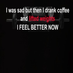 I Was Sad Then I Drank Coffee And Lifted Weights T Shirt 38860946