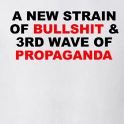 A New Strain Of Bullshit 3rd Wave Of Propaganda T Shirt 38903980