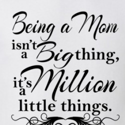 Being A Mom Is A Million Little Things T Shirt 38916878