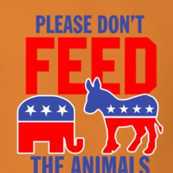 Please Don't Feed The Animals Democrat Republican T Shirt 38923758