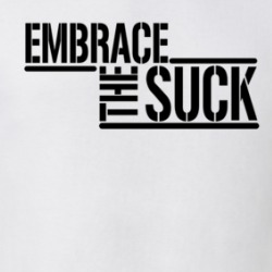 Embrace The Suck T Shirt 38943062