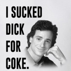 I Sucked Dick For Coke Funny Bob Saget T Shirt 38963808