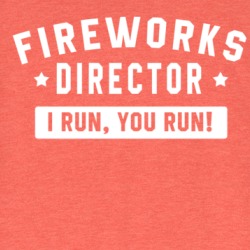 Fireworks Director Funny Parody T Shirt 38982009