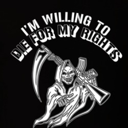 I'm Willing To Die For My Rights T Shirt 39046674